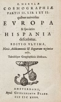 Graphics, Blaeu, Title Pages, 1635: P. Merulae Cosmographiae Partis II ... Europa & speciatim Hispania describitur.