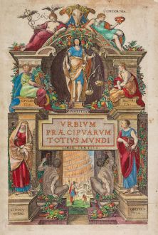 Graphics, Braun & Hogenberg, Title Pages, 1581-99: Urbium Precipuarum Totius Mundi